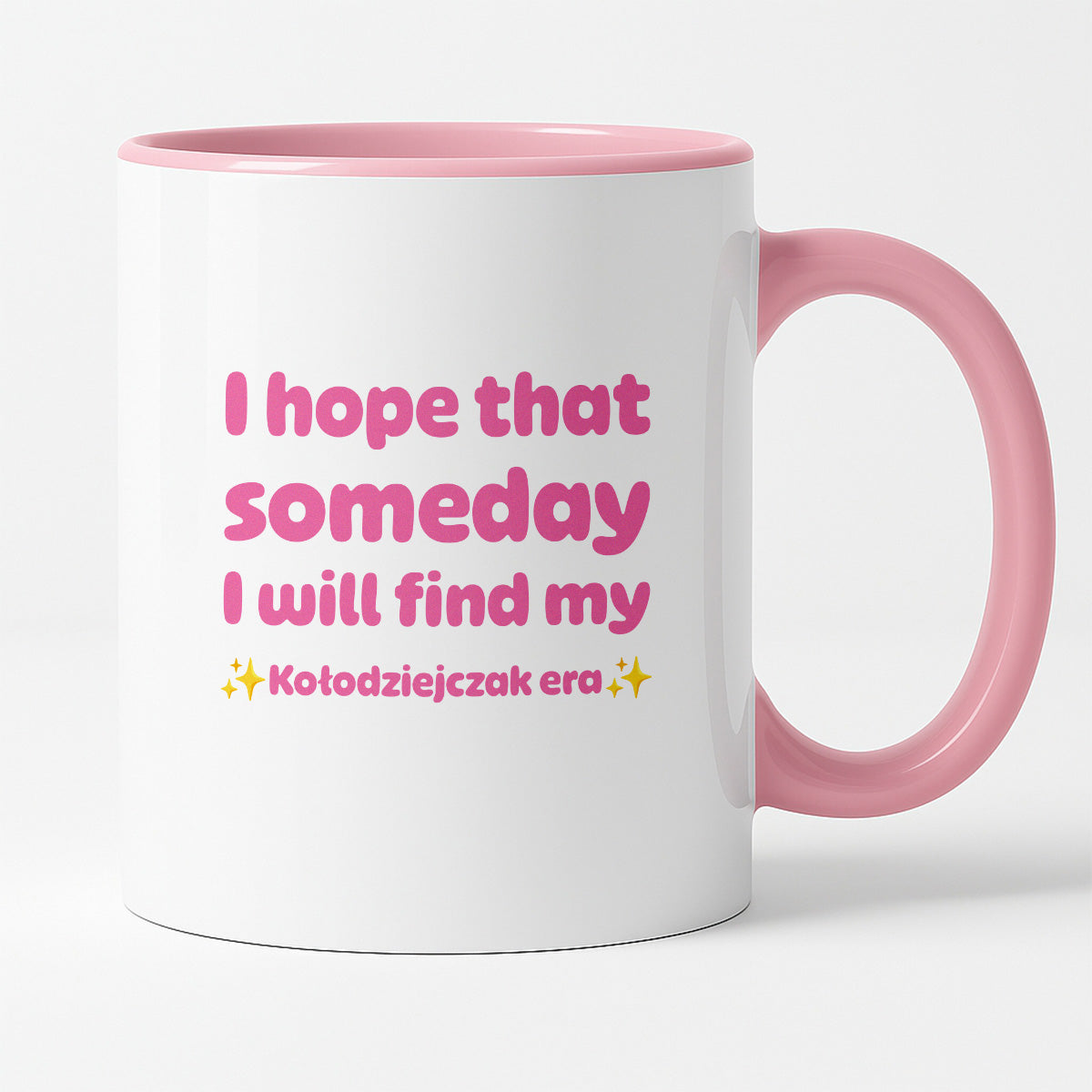 Kubek z nadrukiem - "I hope that  someday I will find my ✨Kołodziejczak era✨" RÓŻ