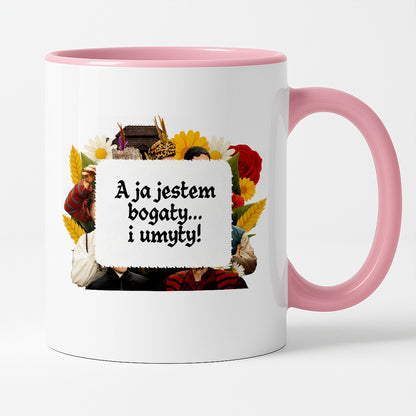 Kubek z nadrukiem "A ja jestem bogaty... i umyty!" NOWE 1670