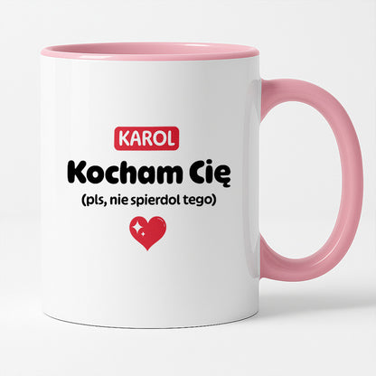 Kubek spersonalizowany z IMIENIEM "Kocham Cię (pls, nie spierdol tego)" II