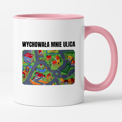 Kubek z nadrukiem -  "Wychowała mnie ulica"