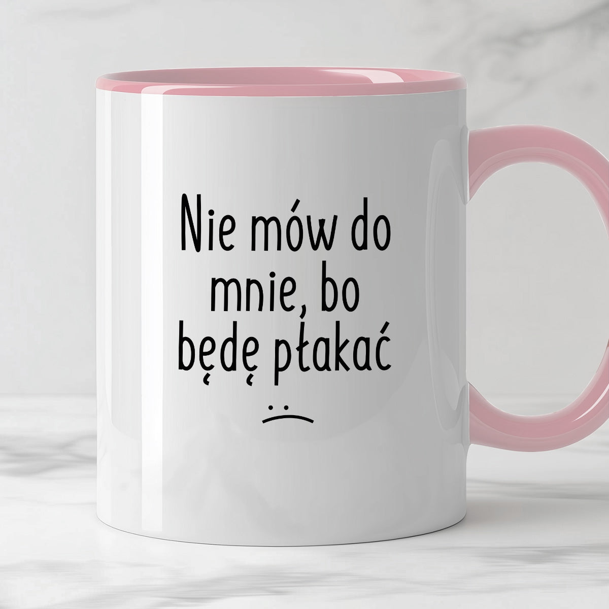 Kubek z nadrukiem "Nie mów do mnie, bo będę płakać"