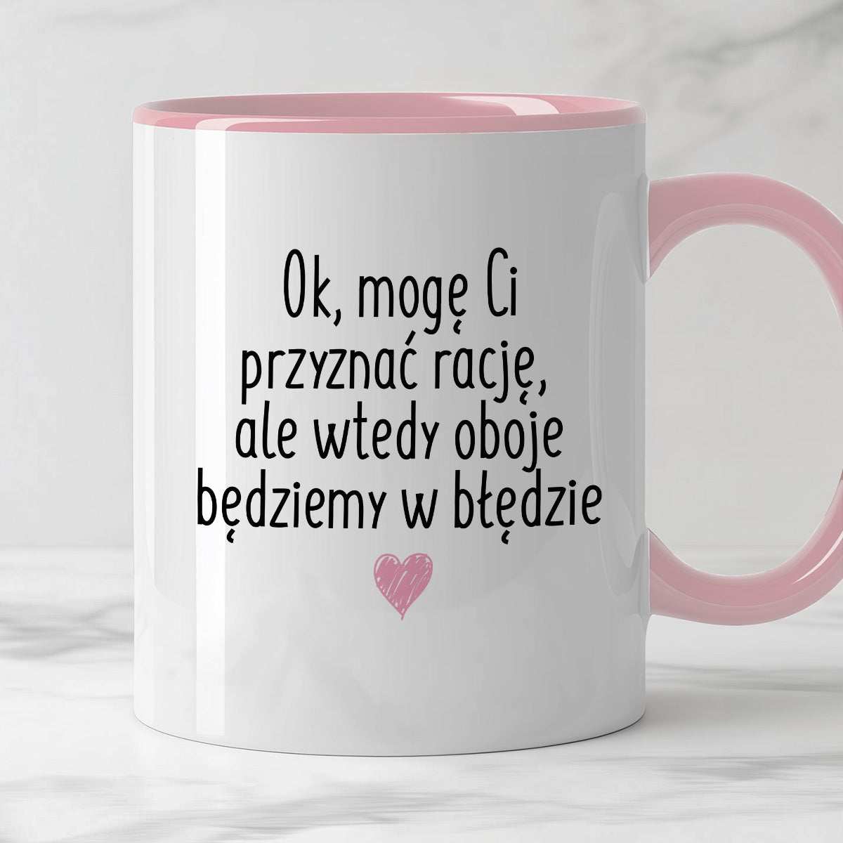 Kubek z nadrukiem "Ok, mogę Ci przyznać rację, ale wtedy oboje będziem