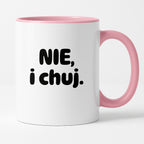 Kubek z nadrukiem - "NIE, i chuj."