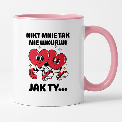 Kubek z nadrukiem "Nikt mnie tak nie wkurwi jak Ty"