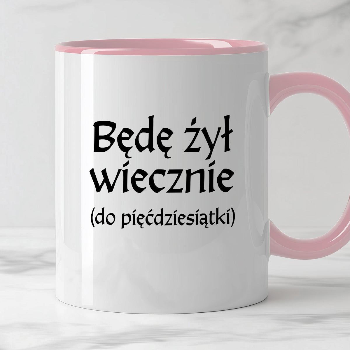 Kubek z nadrukiem "Będę żył wiecznie (do pięćdziesiątki)" v2