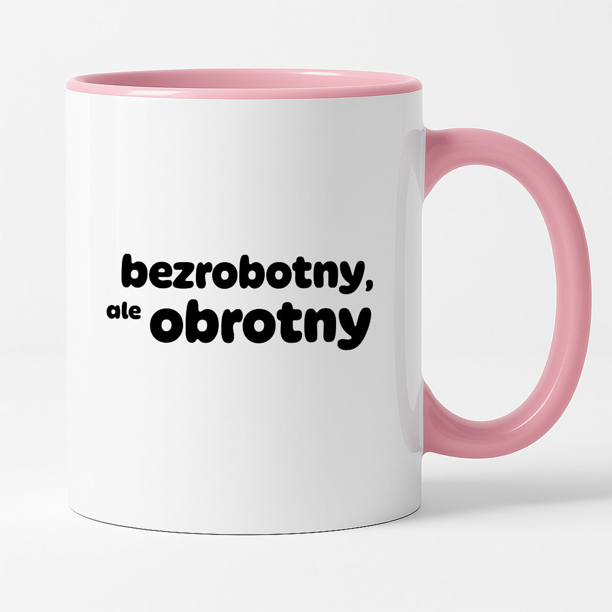 Kubek z nadrukiem - "bezrobotny, ale obrotny"