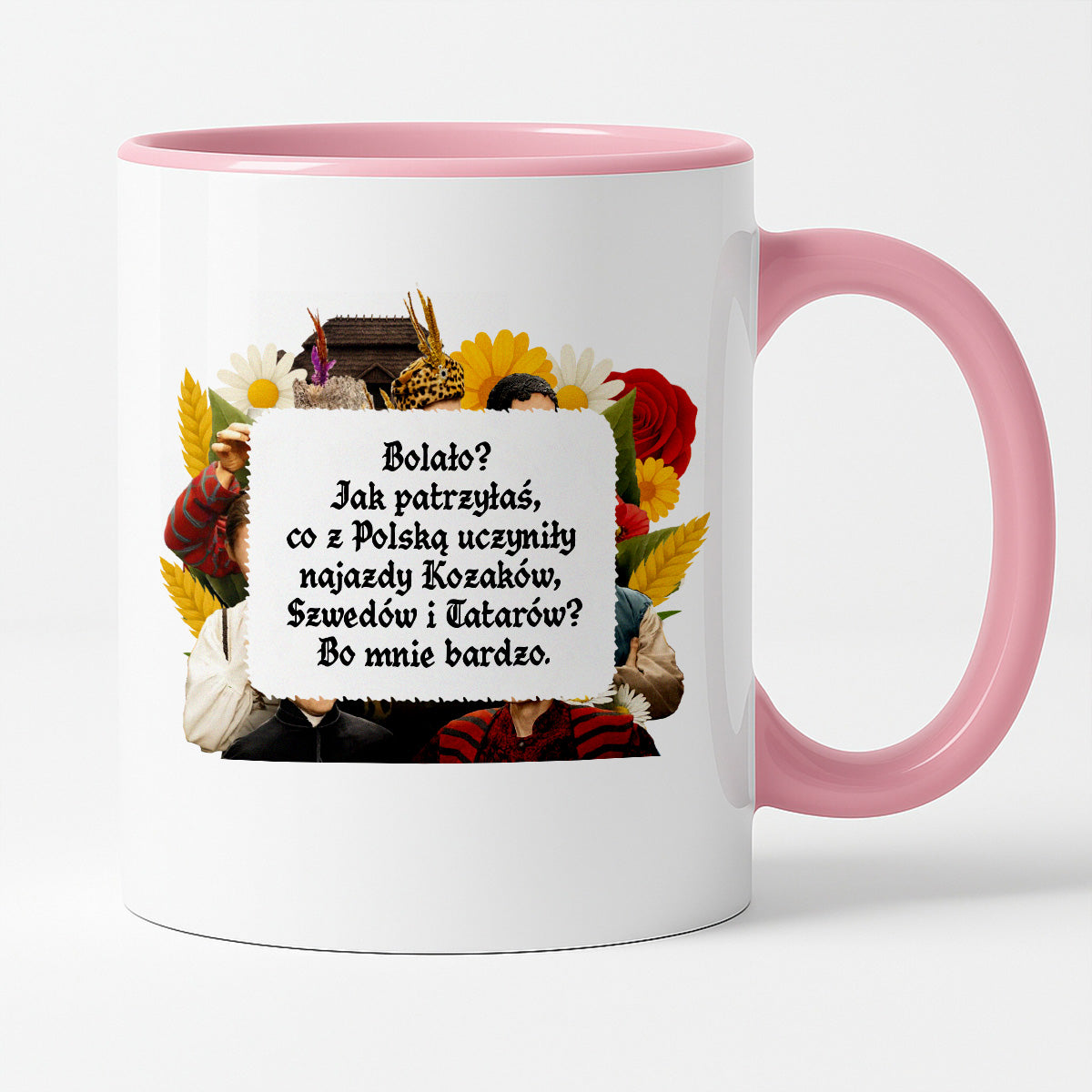 Kubek z nadrukiem "Bolało? Jak patrzyłaś, co z Polską uczyniły najazdy Kozaków, Szwedów i Tatarów? Bo mnie bardzo." NOWE 1670