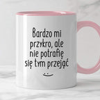 Kubek z nadrukiem "Bardzo mi przykro, ale nie potrafię się tym przejąć