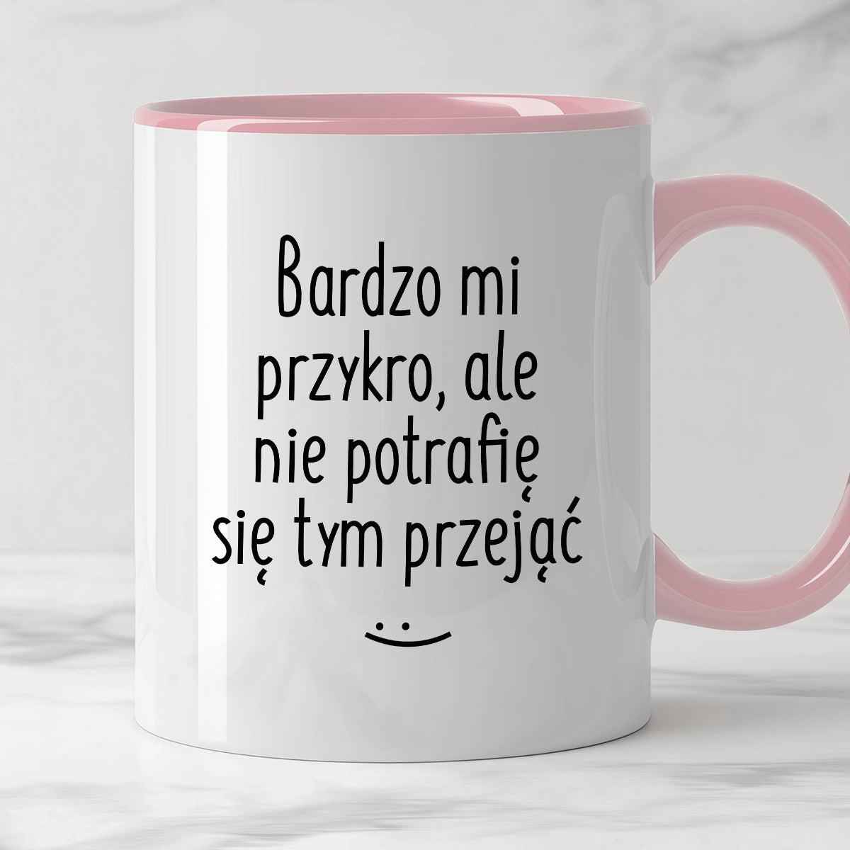 Kubek z nadrukiem "Bardzo mi przykro, ale nie potrafię się tym przejąć"