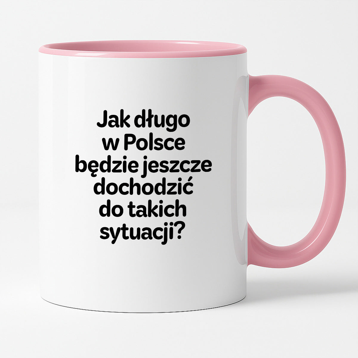 Kubek z nadrukiem - "Jak długo w Polsce będzie jeszcze dochodzić do takich sytuacji"