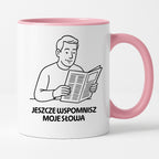 Kubek z nadrukiem "Jeszcze wspomnisz moje słowa" - Cytaty TATY - DZIEŃ TATY