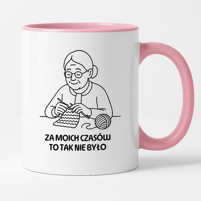 Kubek dla Babci / Dziadka - "Za moich czasów to tak nie było"