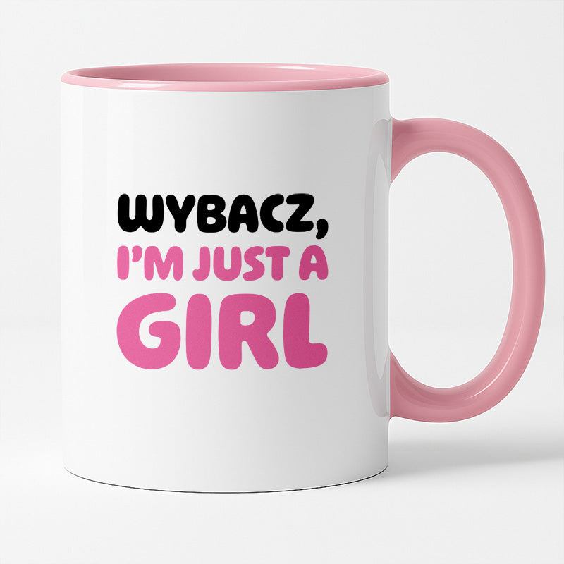 Kubek z nadrukiem "Wybacz, I'm just a girl"