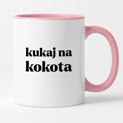 Kubek z nadrukiem - "kukaj na kokota"