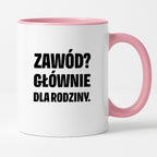Kubek z nadrukiem - "Zawód? Głównie dla rodziców"