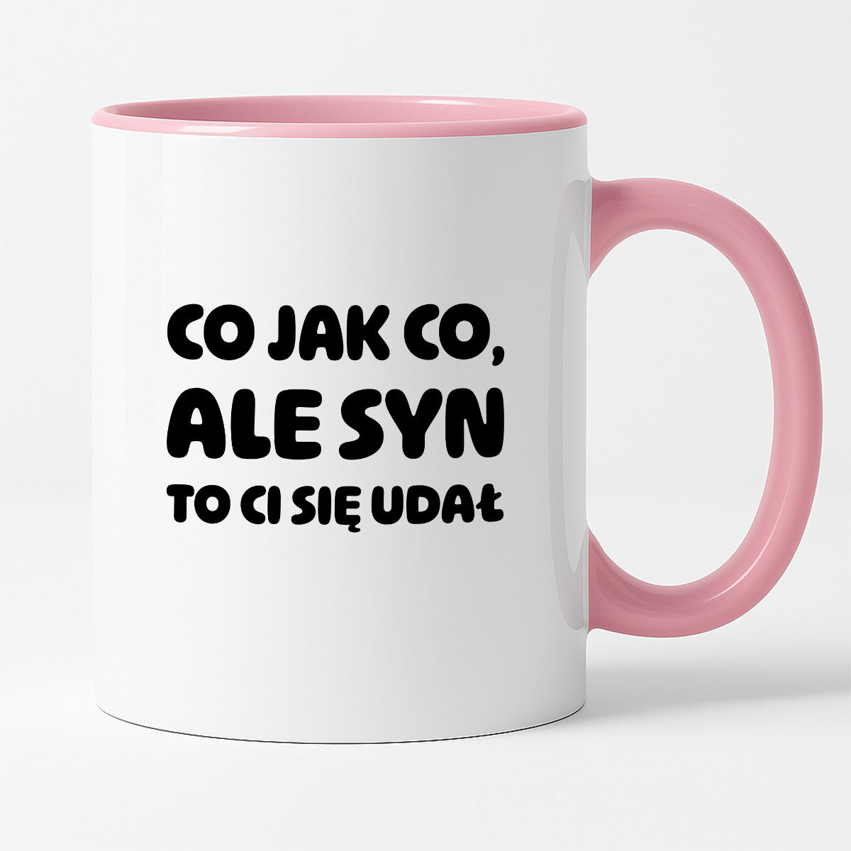 Kubek z nadrukiem - "Co jak co, ale syn to Ci się udał"