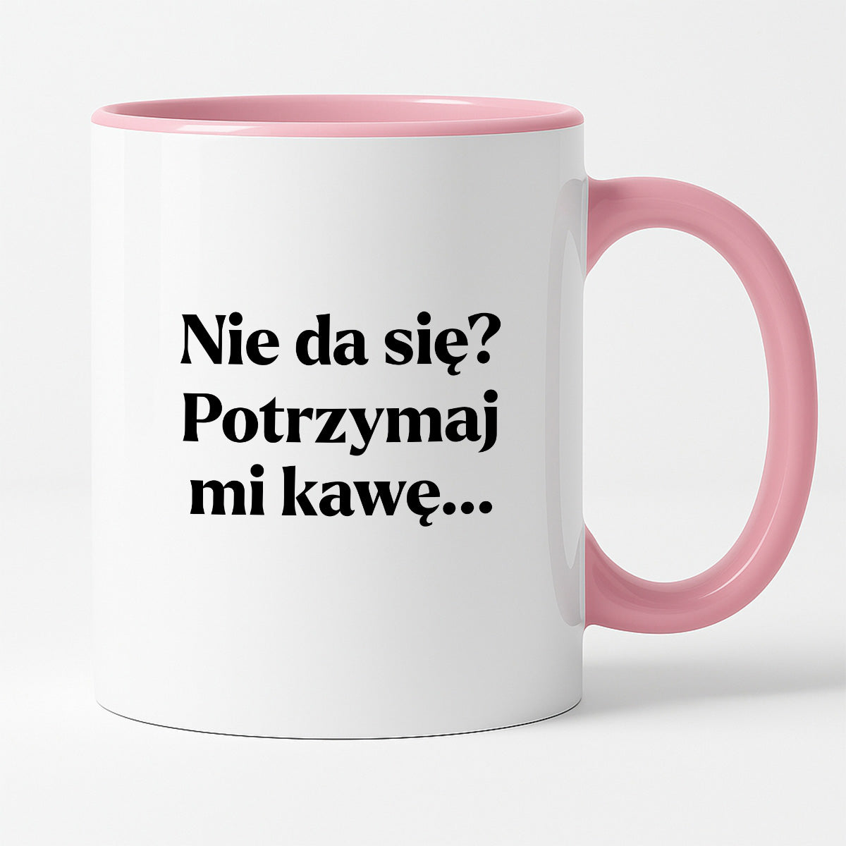 Kubek z nadrukiem - "Nie da się? Potrzymaj mi kawę"