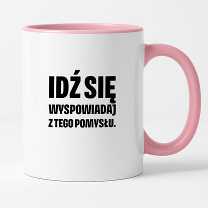 Kubek z nadrukiem - "Idź się wyspowiadaj z tego pomysłu"