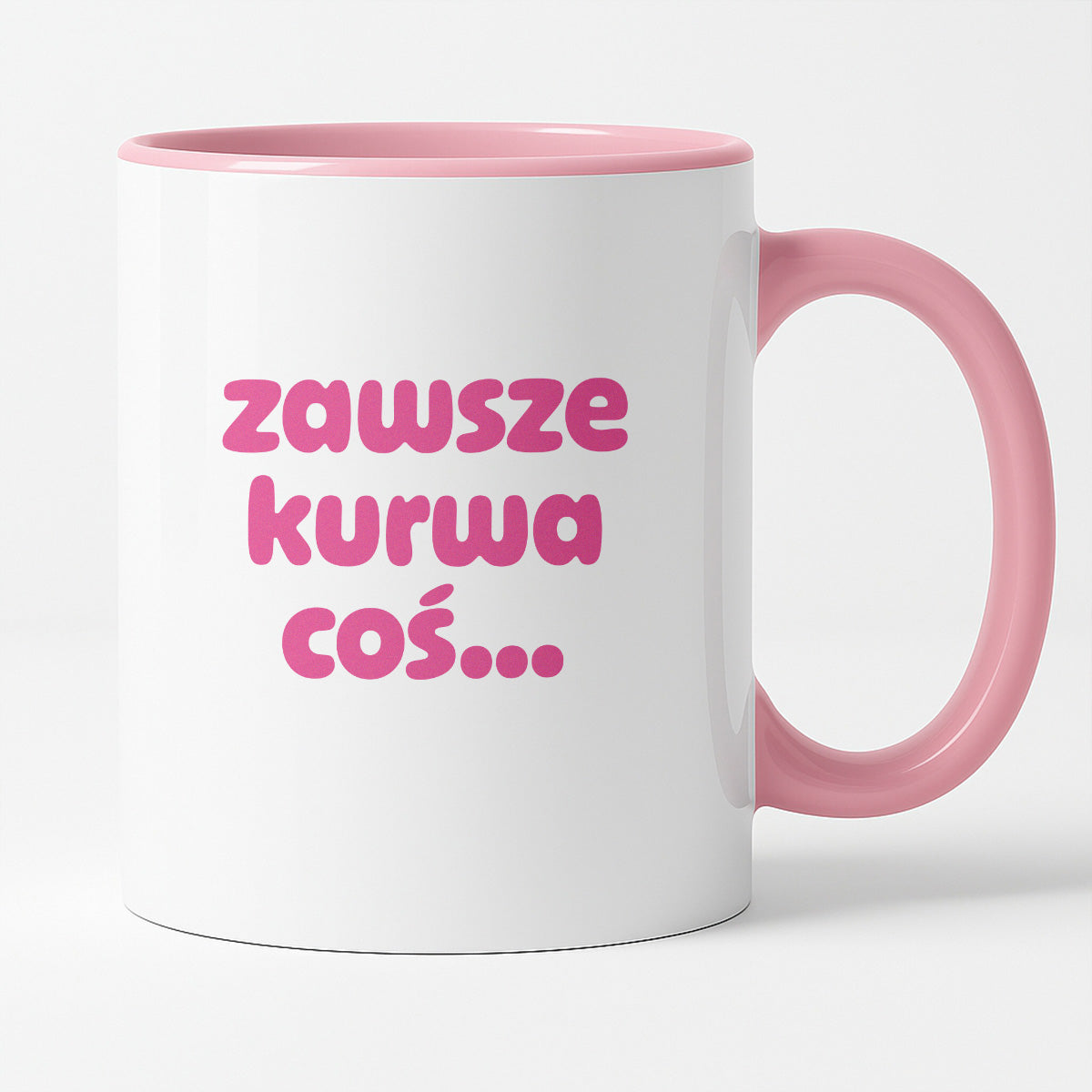 Kubek z nadrukiem "zawsze kurwa coś..." v2
