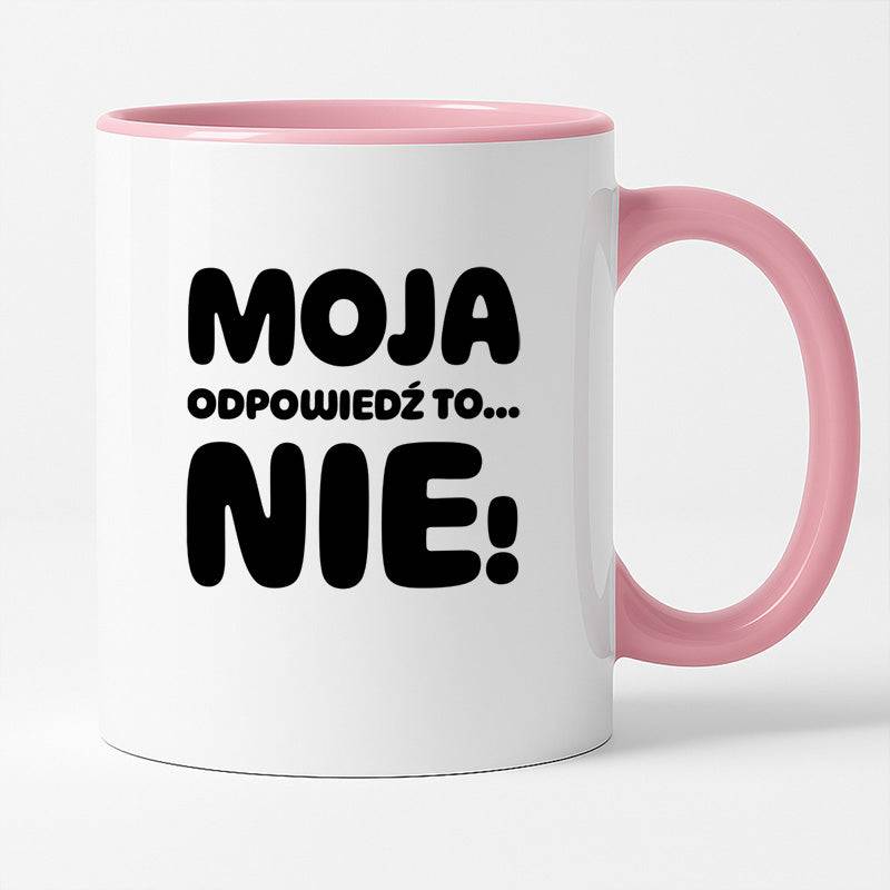 Kubek z nadrukiem "Moja odpowiedź to... NIE!"