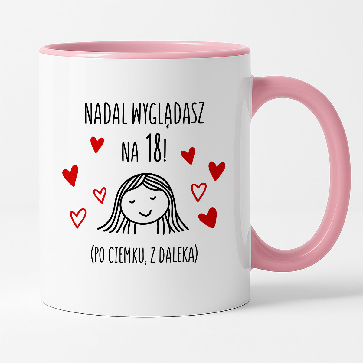 Kubek z nadrukiem - "Nadal wyglądasz na 18"