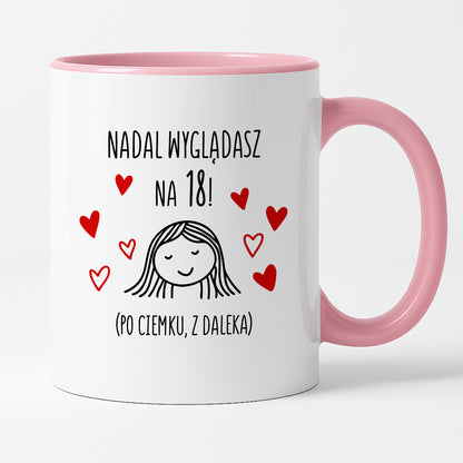 Kubek z nadrukiem - "Nadal wyglądasz na 18"
