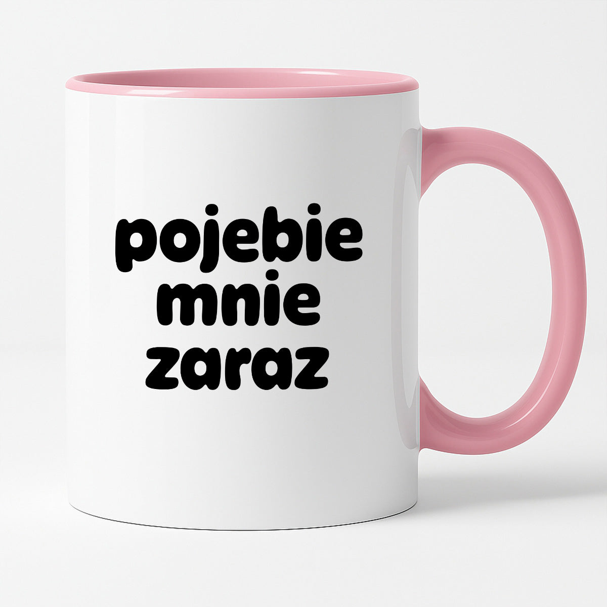 Kubek z nadrukiem "pojebie mnie zaraz" v2