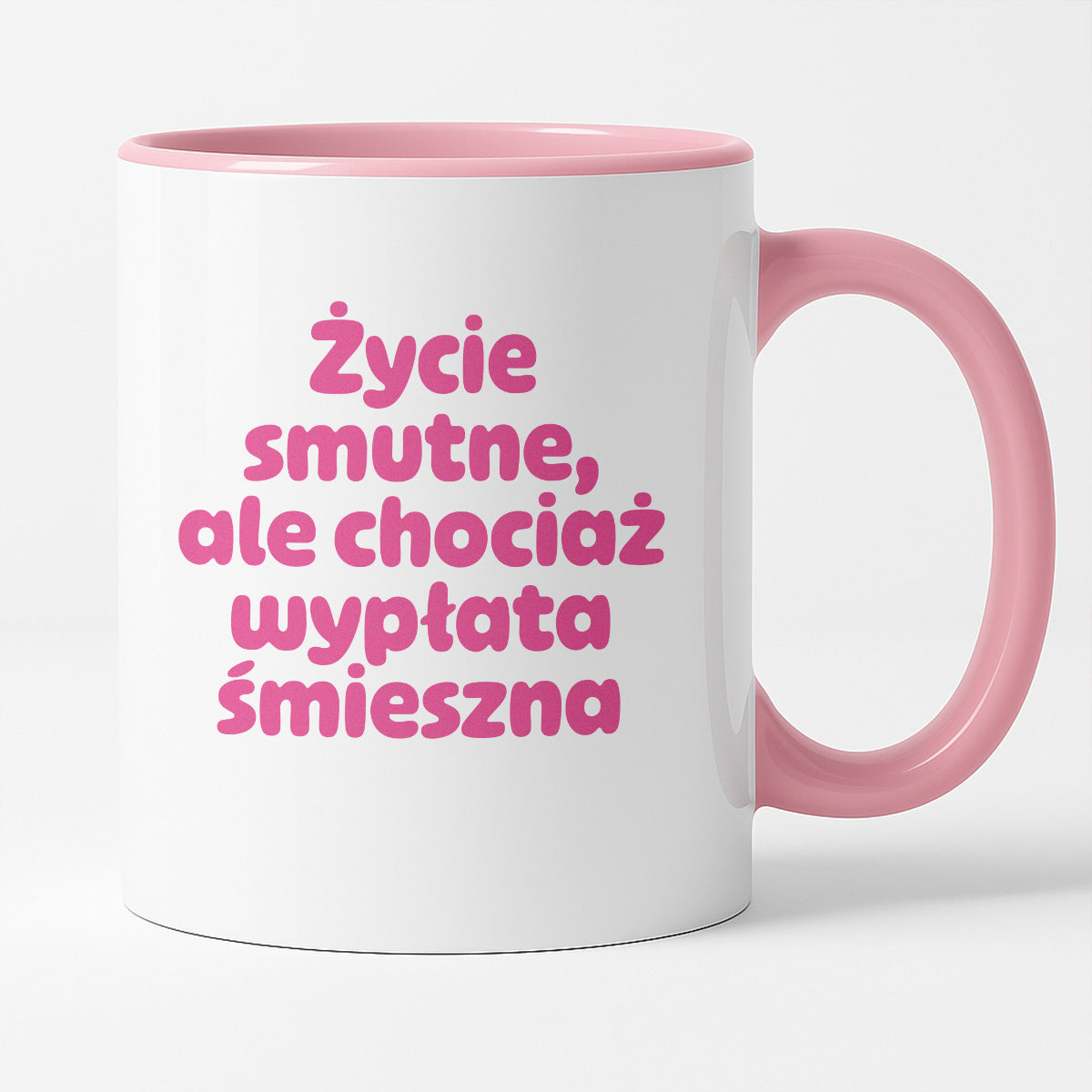 Kubek z nadrukiem "Życie smutne, ale chociaż wypłata śmieszna"