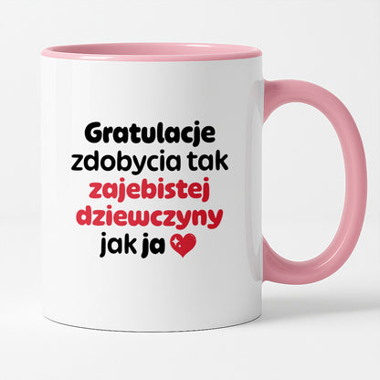Kubek z nadrukiem "Gratulacje zdobycia tak zajebistej dziewczyny jak ja"