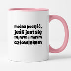 Kubek z nadrukiem "można podejść, jeśli jest się fajnym i miłym człowiekiem"