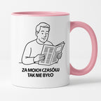 Kubek z nadrukiem "Za moich czasów tak nie było" - Cytaty TATY - DZIEŃ TATY