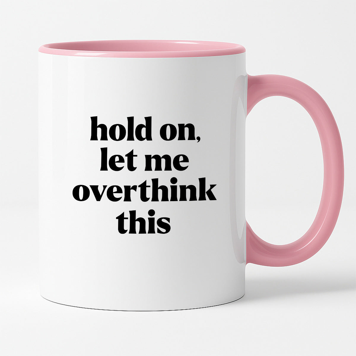 Kubek z nadrukiem - "hold on, let me overthink this"