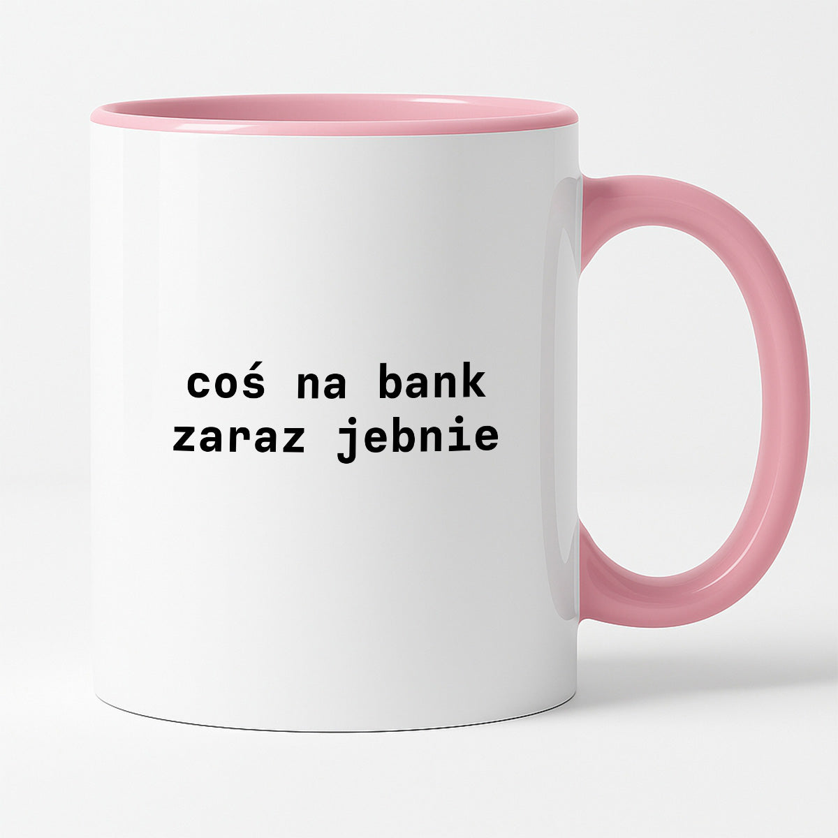 Kubek z nadrukiem "coś na bank zaraz jebnie"