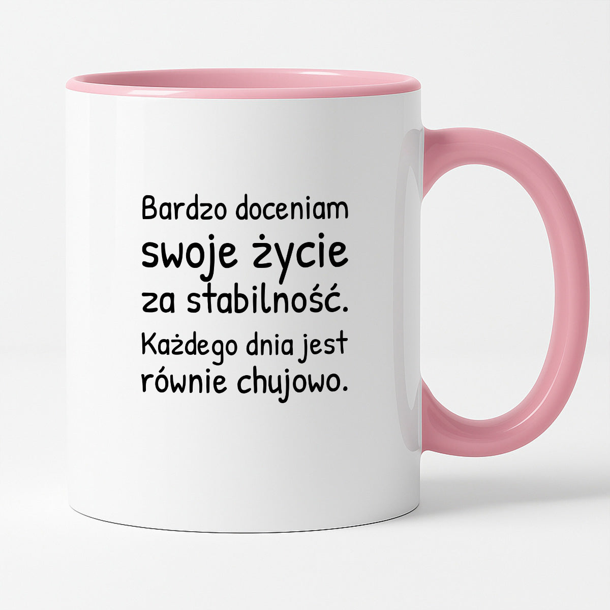 Kubek z nadrukiem - "Bardzo doceniam swoje życie za stabilność"