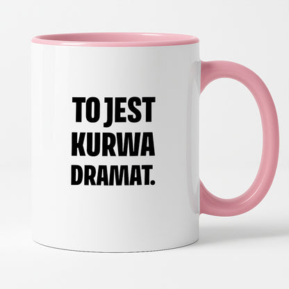 Kubek z nadrukiem - "To jest kurwa dramat"