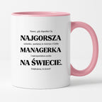 Kubek z nadrukiem - "NAJGORSZA MANAGERKA NA ŚWIECIE (ale jednak nie 🥰)"