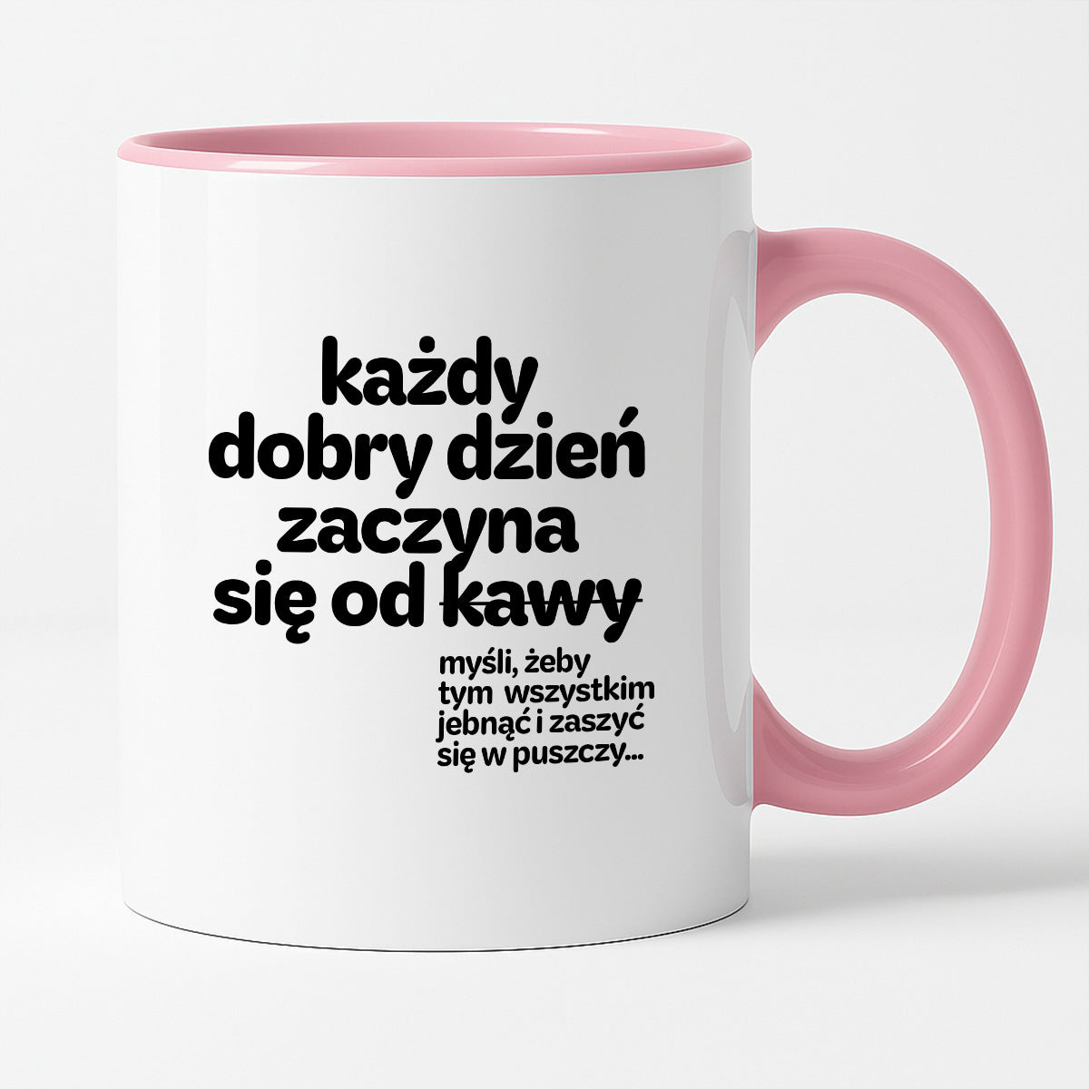 Kubek z nadrukiem - "każdy dobry dzień zaczyna się od..."
