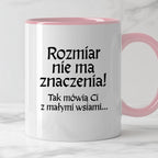 Kubek z nadrukiem "Rozmiar nie ma znaczenia! Tak mówią Ci z małymi wsiami" v2
