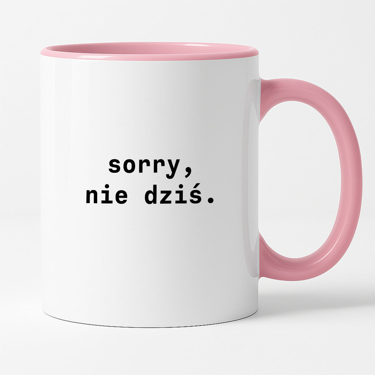 Kubek z nadrukiem "sorry, nie dziś.'