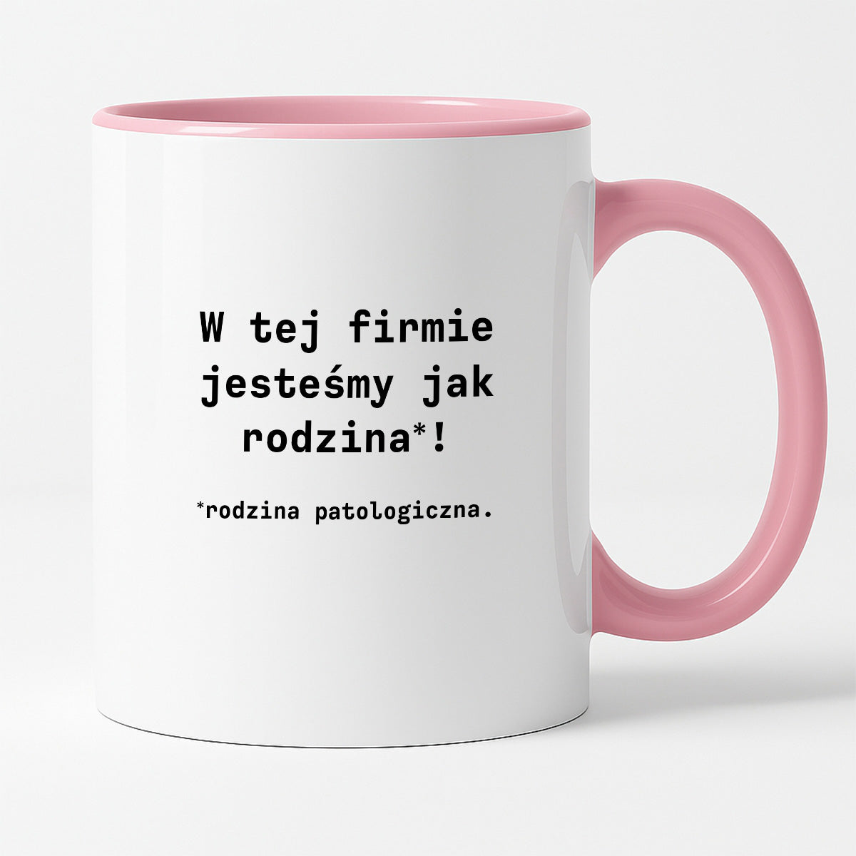 Kubek z nadrukiem "W tej firmie jestesmy jak rodzina*! Rodzina patologiczna."