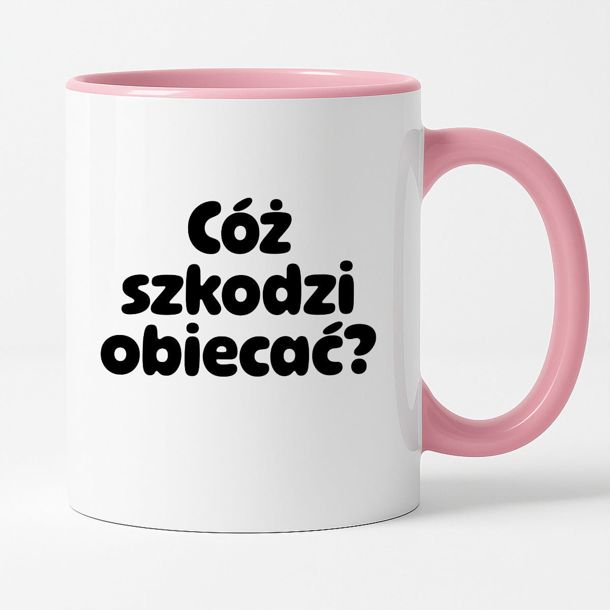 Kubek z nadrukiem - "Cóż szkodzi obiecać?"
