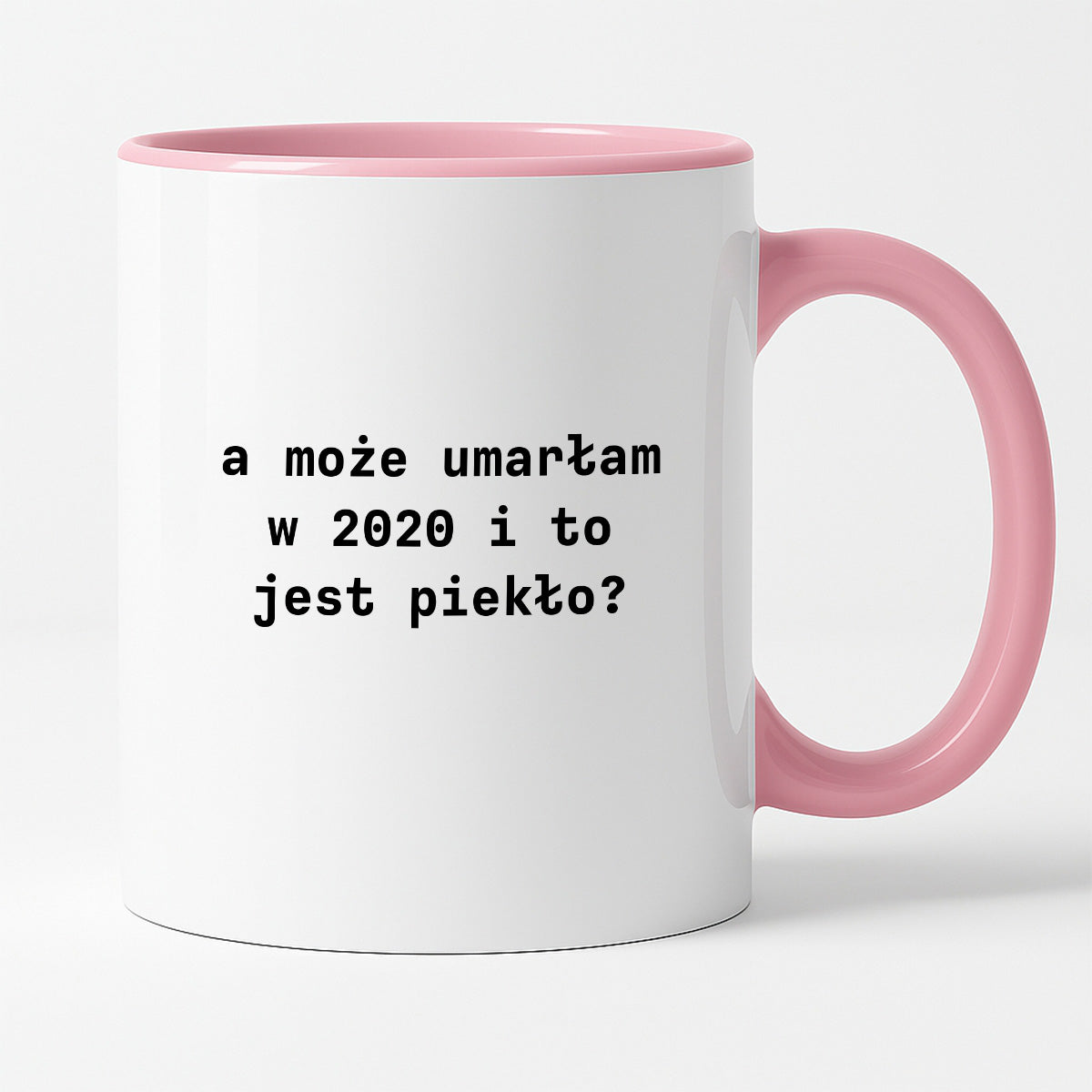 Kubek z nadrukiem "a może umarłam w 2020 i to jest piekło?"