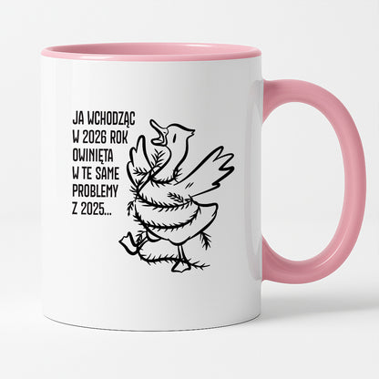 Kubek świąteczny z GĄSKĄ - "JA WCHODZĄC W 2026 ROK OWINIĘTA W TE SAME PROBLEMYZ 2025..."