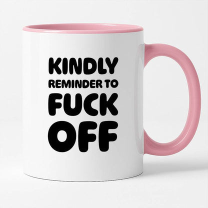 Kubek z nadrukiem "Kindly reminder to fuck off"