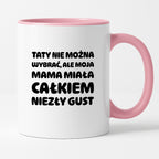 Kubek z nadrukiem - "Taty nie można wybrać"