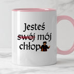 Kubek z nadrukiem "Jesteś (swój) mój chłop" v2