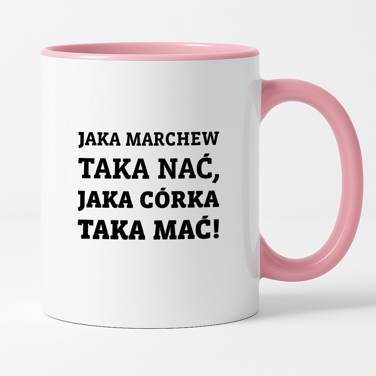 Kubek z nadrukiem - "Jaka marchew taka nać, jaka córka taka mać"