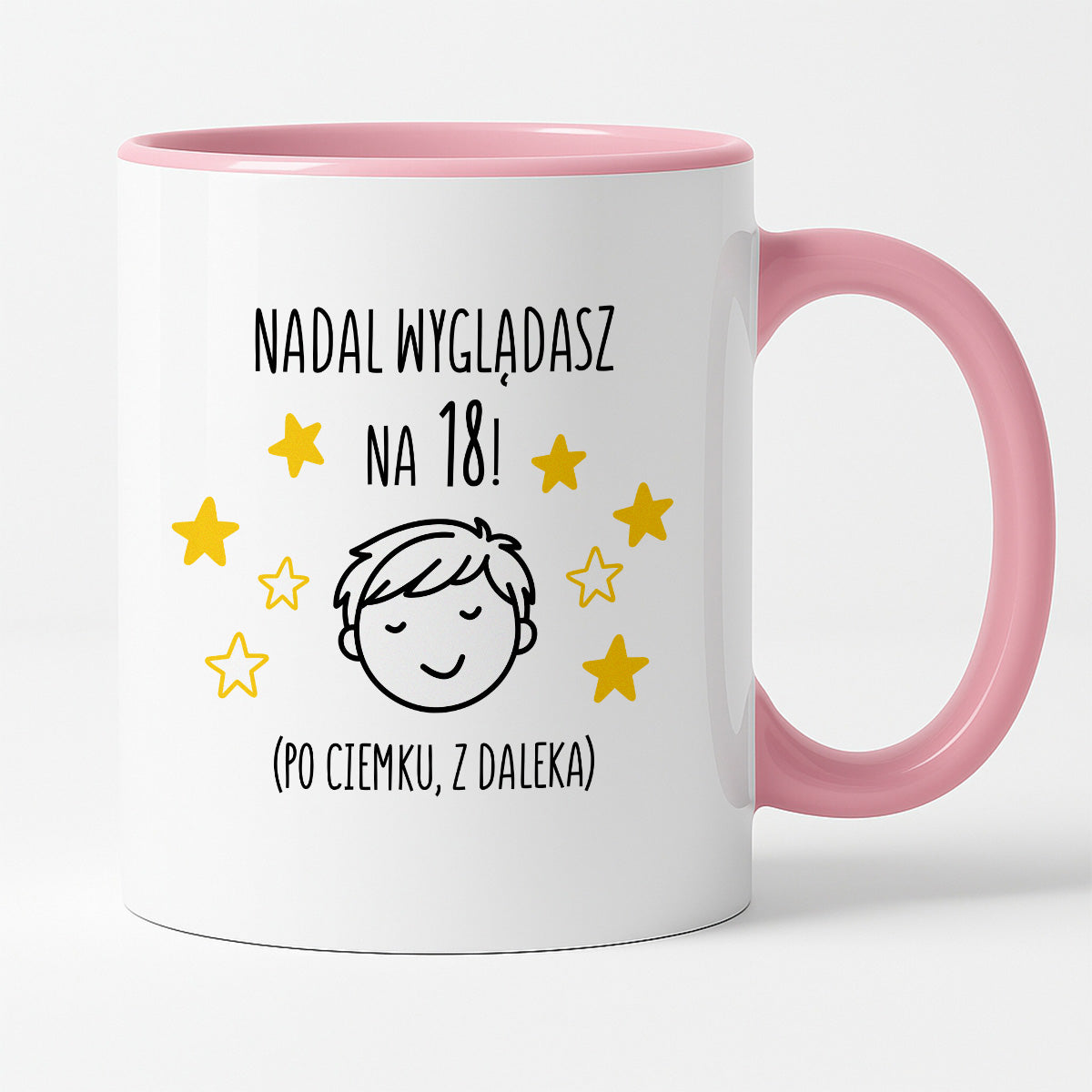 Kubek z nadrukiem - "Nadal wyglądasz na 18" II