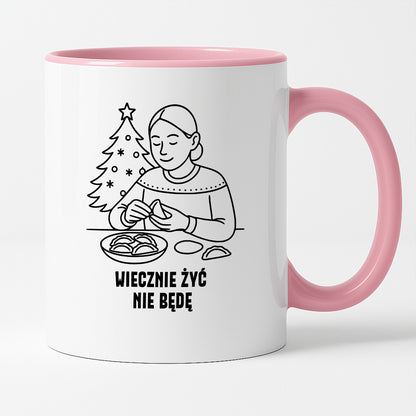 Kubek świąteczny z cytatem MAMY - "Wieczenie żyć nie będę"