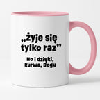 Kubek z nadrukiem "żyje się tylko raz"